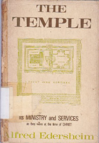 The temple :its ministry and servicesas they were at the time of christ