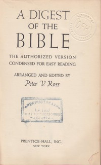 A digest of the Bible the authorized version condensed for easy reading