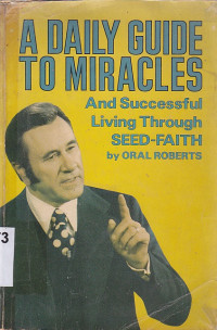 A daily guide ti miracles : and successfull living through seed faith