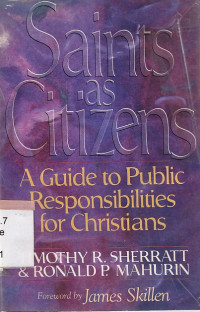 Saints as citizens : a guide to public responsibilities for christian