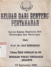 Keluar dari benteng pertahanan : agama-agama membuka diri-bimbingan dan tantangan