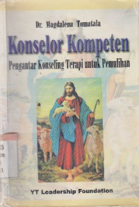 Konselor kompeten : pengantar konseling terapi untuk pemulihan