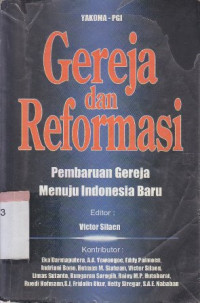 Gereja dan reformasi :pembaruan gereja menuju Indonesia baru