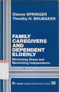 Family caregivers and dependent elderly : Minimizing stress and maximizing independence