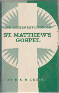 The interpretation of ST. Matthew's Gospel