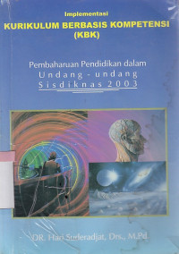 Kurikulum berbasis kompetensi :pembaharuan pendidikan dalam undang-undang sisdiknas 2003