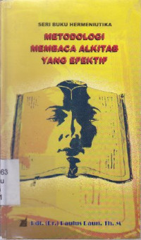 Metodologi membaca Alkitab yang efektif : Seri buku hermeniutika