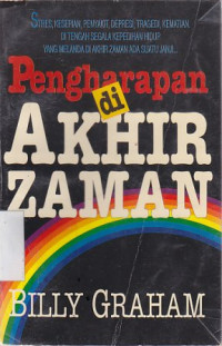 Pengharapan di akhir zaman:stres, kesepian, penyakit, depresi, tragedi, kematian, di tengah segala kepedihan hidup yang melanda di akhir zaman ada suatu janji