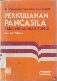 Pedoman pokok-pokok dan materi perkuliahan pancasila pada perguruan tinggi