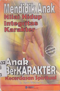 Anak berkarakter : mendidik anak