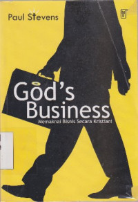 God's business : memaknai bisnis secara kristiani