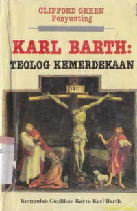 Karl Barth  teolog kemerdekaan : kumpulan cuplikan karya karl barth : Teology of freedom