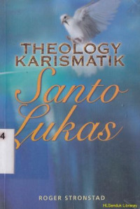 Theology karismatik santo Lukas : The charismatio theology of st. Luke : The charismatio theology of st. Luke