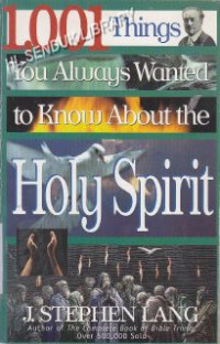 1001 Things You Always Wanted To Know About The Holy Spirit