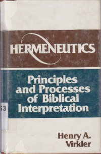 Hermeneutics : Principles and processes of Biblical interpretation