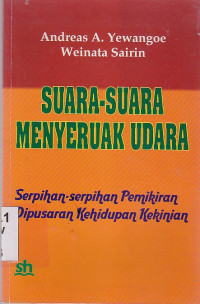 Suara-suara menyeruak udara :serpihan-serpihan pemikiran di pusaran kehidupan kekristenan