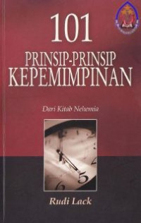 101 Prinsip - Prinsip Kepemimpinan : dari Kitab Nehemia