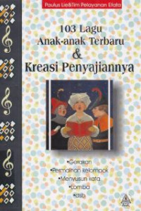 103 lagu anak-anak terbaru dan kreasi penyajiannya