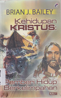 Kehidupan Kristen-1 :Pemberi Hidup berkelimpahan