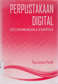 Perpustakaan Digital: kesinambungan & dinamika