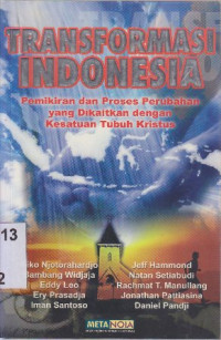 Transformasi Indonesia : Pemikiran dan proses perubahan yang dikaitkan dengan kesatuan tubuh Kristus