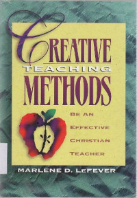 Creative Teaching Methods : be an effective christian teacher