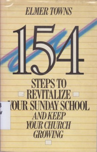 154 steps to revitalize your sunday school and keep your church growing