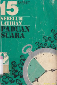 15 menit sebelum latihan paduan suara :untuk paduan suara