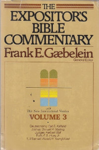 The Expositor's Bible Commentary - v0l.3: Deuteronomy-2 Samuel