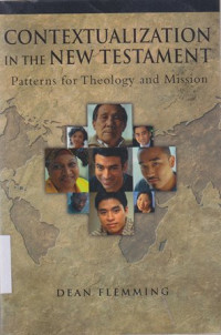 Contextualization In The New Testament : Patterns For Theology and Mission