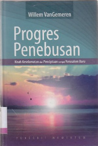 Progres Penebusan : Kisah Keselamatan Dari Penciptaan Sampai Yerusalem Baru