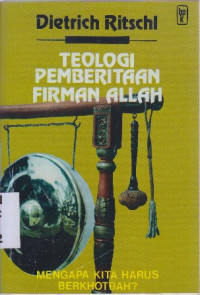 Teologi pemberitaan firman Allah :mengapa kita harus berkhotbah?