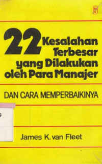 22 Kesalahan terbesar yang dilakukan oleh para manajer dan cara memperbaikinya