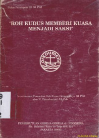 Roh kudus memberi kuasa menjadi saksi : bersama-sama menanggulangi kemiskinan dalam rangka pembangunan nasional sebagai pengamalan pancasila menuju tinggal landas-notulen dan daftar (notulen SDR XI 1989 )