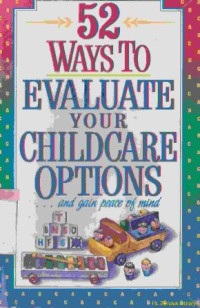 52 Ways to evaluate your childcare options