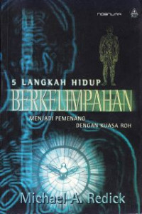 5 Langkah Hidup Berkelimpahan : Menjadi Pemenang Dengan Kuasa Roh