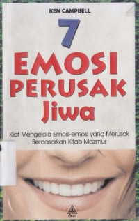 7 Emosi perusak jiwa :kiat mengelola emosi-emosi yang merusak bedasarkan kitab mazmur