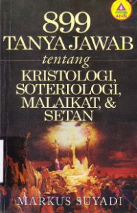 899 Tanya jawab tentang kristologi, soteriologi, malaikat & setan