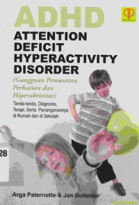 ADHD : Attention Deficit Hyperactivity Disorder (Gangguan Pemusatan Perhatian Disorder)