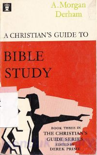 A christian's guide to bible study