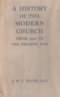 A history of the modern church friom 1500 to the present day