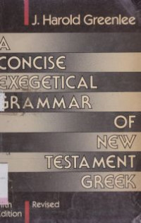 A concise exegetical grammar of new greek fifth edition