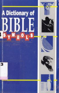 A dictionary of bible symbols