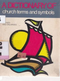 A dictionary of church terms and symbols