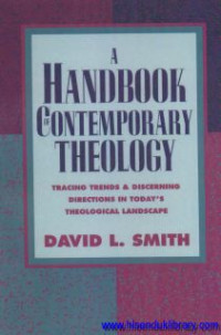 A Handbook Contemporary Theology : tracing trends and discerning direction in today's theological lanscape