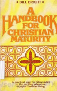 A Handbook for christian maturity