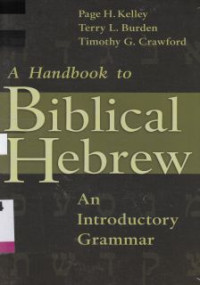 A handbook to biblical Hebrew :an introductory grammer