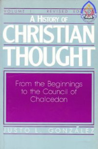 A history of christian thought Vol.1 :from the beginnings to the council of chalcedon