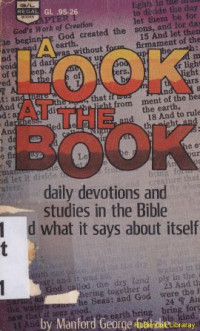 A look at the book : dailiy devotions and studies in the bible and what it says about it self