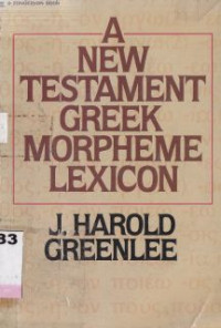 A new testament greek morpheme lexicon